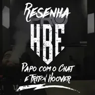 Resenha HBE - Papo com o Chat e Triton Hoover