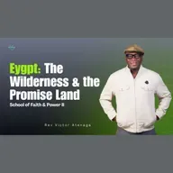 EGYPT The Wilderness the Land Promise Land - Rev Victor Atenaga