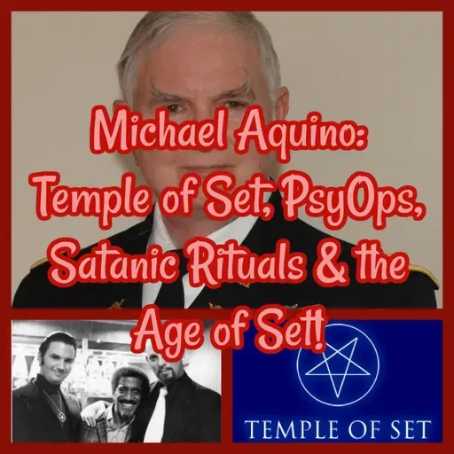 Michael Aquino: Temple of Set, PsyOps, Satanic Rituals & the Age of Set!