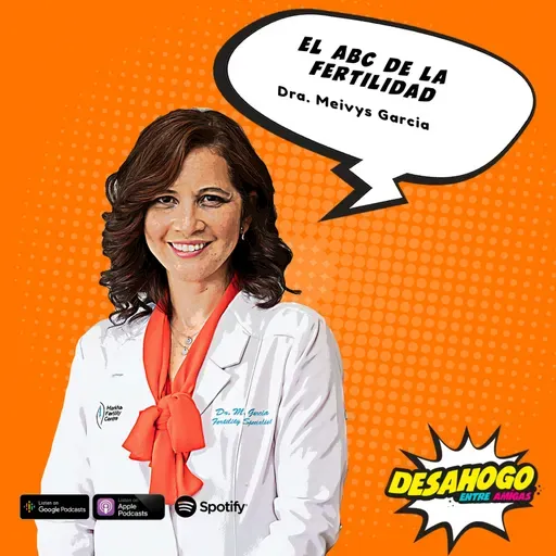 237. El ABC de la fertilidad. Ft. Dra, Deivys García 