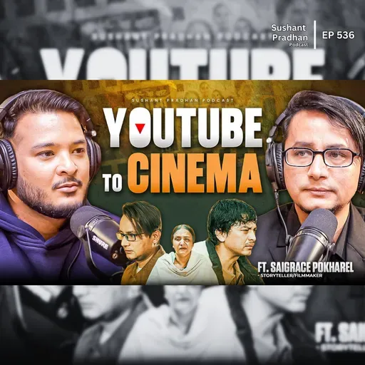 Ep:536 | From YouTube to Cinema | Influencer Power, Elections & Nepal Politics | Saigrace Pokharel |
