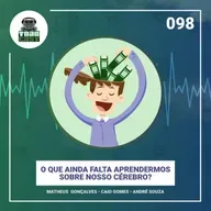 098 — O que ainda falta aprendermos sobre nosso cérebro?