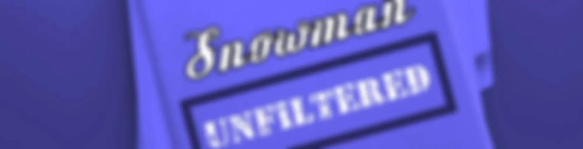 The New Snowman Unfiltered