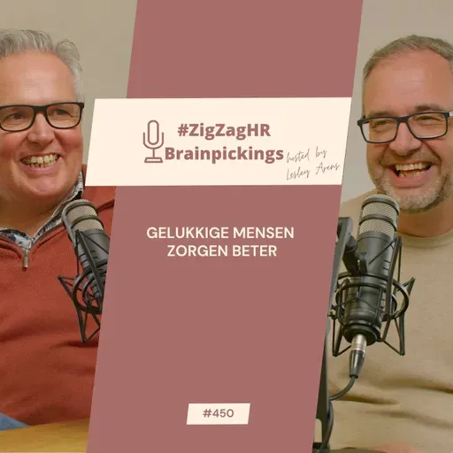 Gelukkige mensen zorgen beter | hoe Ter Heide werkt aan werkgeluk en zelforganisatie in de zorg #450