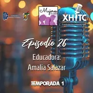 Episodio 26 T1 Mujeres que inspiran - Educadora: Amalia Salazar