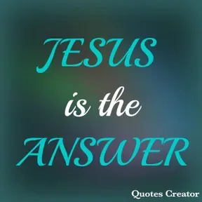 JESUS IS THE ANSWER