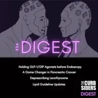 #526 DIGEST – game changers in pancreatic cancer, lipid guideline updates, and GLP-1/GIP endoscopy holds