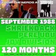 120 Months - September 1988 - Shriekback, Pere Ubu, Joy Division