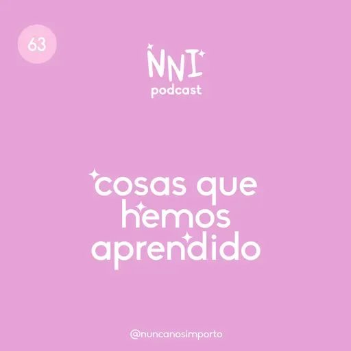 Cosas que hemos aprendido - cap. #63