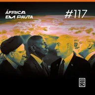 África em Pauta #117- Visão africana sobre EUA e Irã