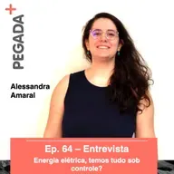 Ep. 64 - Entrevista - Alessandra Amaral
