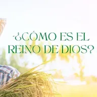 Así es el Reino de Dios
