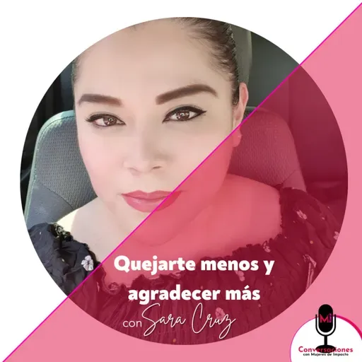 Quejarte menos y agradecer más: claves para ser una emprendedora feliz con Sara Cruz