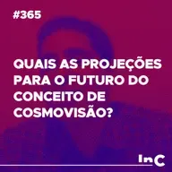 #365 - Quais as projeções para o futuro do conceito de cosmovisão? - c/ Felipe Fontes