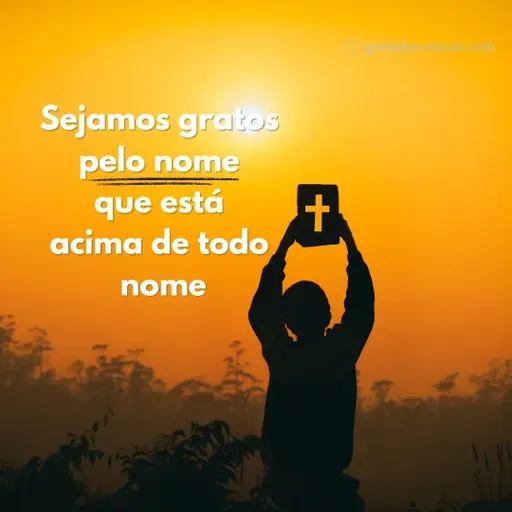 Sejamos Gratos pelo Nome que está acima de todo nome