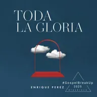 Toda la Gloria - Enrique Perez
