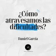 ¿Cómo atravesamos las dificultades?