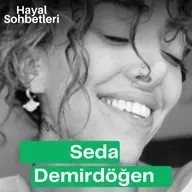 “Daha büyük düşünmek, hayal kurmak değil.” Seda Demirdöğen ile Hayal Sohbetleri