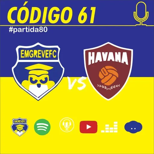 Havana x EmGreveFC- Código 61 #partida80