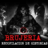 RECOPILACION DE RELATOS DE BRUJERIA | RELATOS Y LEYENDAS DE TERROR