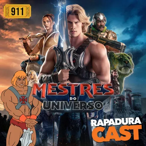 RapaduraCast 911 - Mestres do Universo (filme do He-Man) é tão bom, que parece mentira!