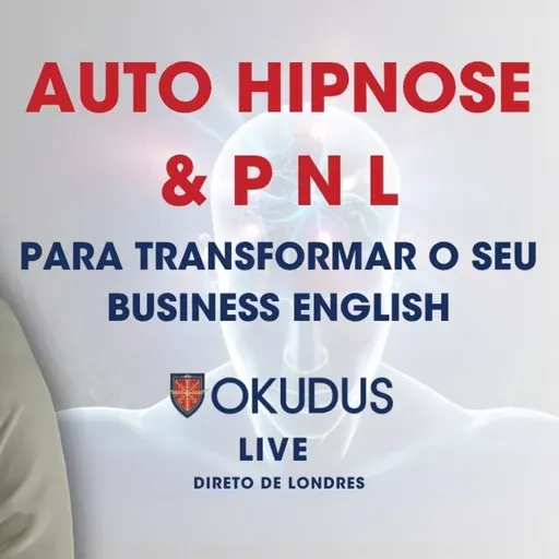Descubra como a Auto Hipnose Pode Transformar seu Inglês Corporativo_