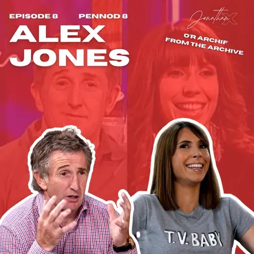 Jonathan X Alex Jones (O'r Archif | From The Archive)