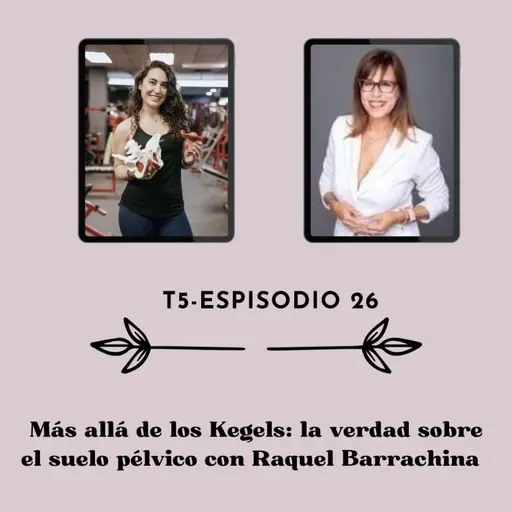 Más allá de los Kegels: la verdad sobre el suelo pélvico con Raquel Barrachina
