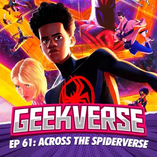 Geekverse #61 Spider-man: Across The Spiderverse - Debate con SPOILERS | Podcast
