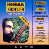 PROGRAMA RECIFE LO-FI #01 | 4ª TEMPORADA | ENTREVISTA UGO BARRA LIMPA