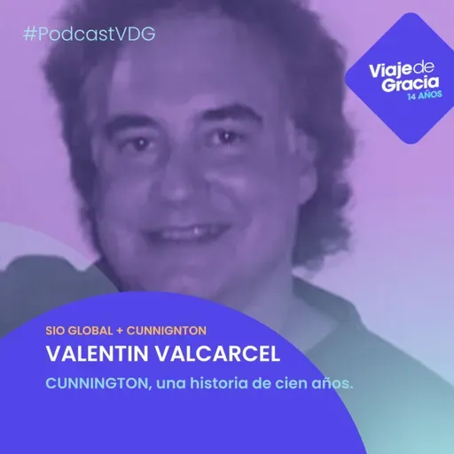 #344 SIO GLOBAL + CUNNIGNTON VALENTIN VALCARCEL | CUNNINGTON, una historia de cien años.