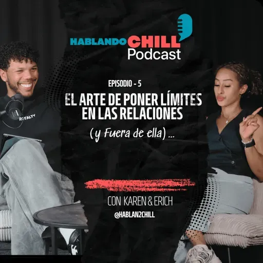Ep 5: El arte de poner límites en las relaciones (y fuera de ella)
