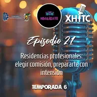 Episodio 21 T6 IQalízate - Residencias profesionales: elegir comisión, prepárate con intensión