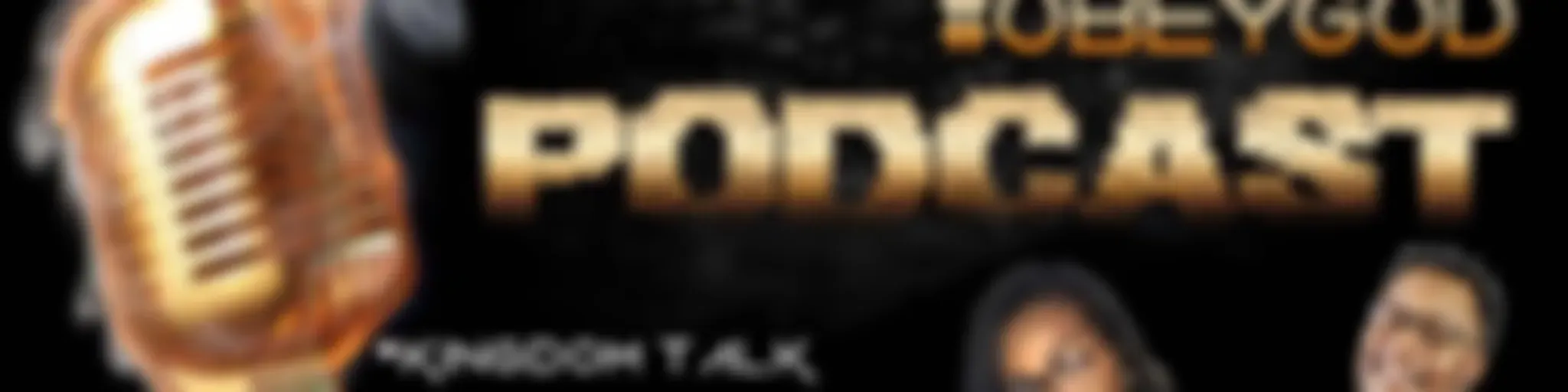 "OG" Podcast #ObeyGod