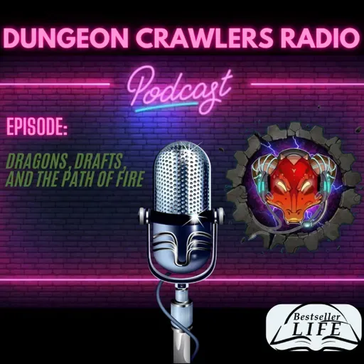 Dragons, Drafts, and The Path of Fire