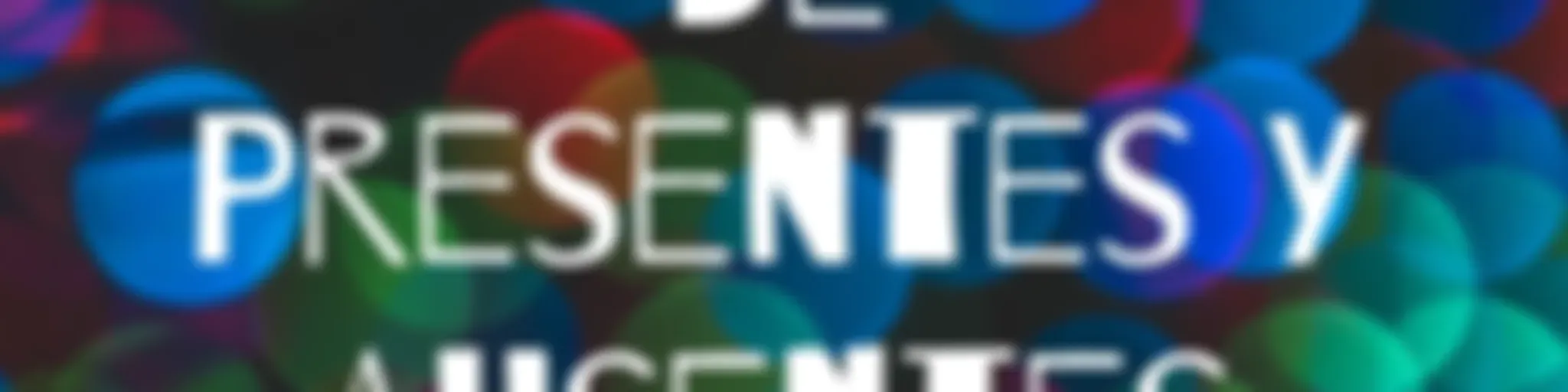 De Presentes Y Ausentes