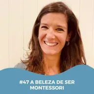 Faces da Educação - A Beleza de Ser Montessori