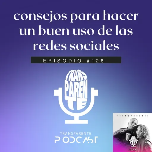 Ep#128|Consejos para hacer un buen uso de las redes sociales