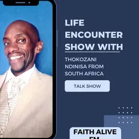 LIFE ENCOUNTER SHOW WITH THOKOZANI NDINISA