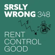 Ep 348 – Rent Control Good
