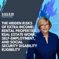 The Hidden Risks of Extra Income: Rental Properties, Real Estate Work, Self-Employment, and Social Security Disability Eligibility