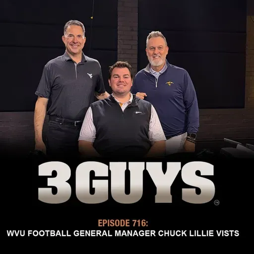 3 Guys Before The Game - A Conversation with WVU Football General Manager Chuck Lillie (Episode 716)