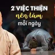 2 VIỆC THIỆN nên làm mỗi ngày - Thầy Thích Pháp Hòa