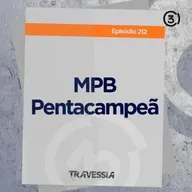 #212 - MPB Pentacampeã