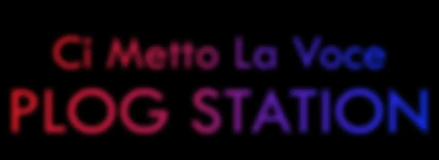 “Ci Metto La Voce” PLOG Station