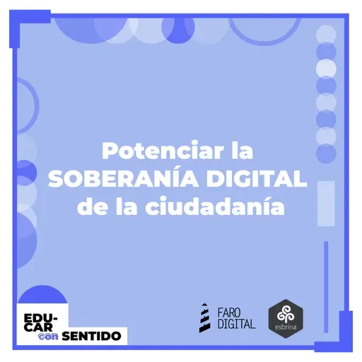 Potenciar la SOBERANÍA DIGITAL de la ciudadanía