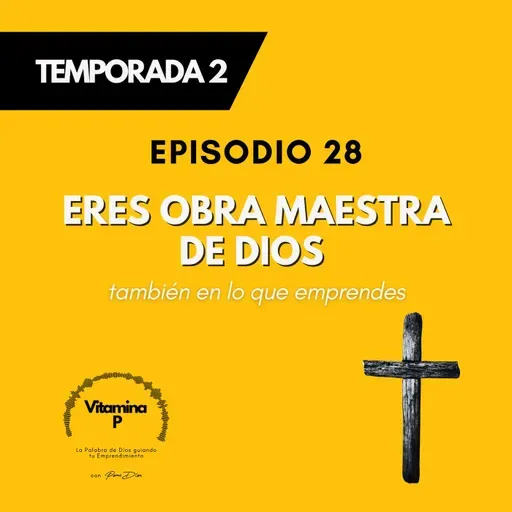 Eres obra maestra de Dios también en lo que emprendes