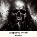 Supposed To Rot Radio
