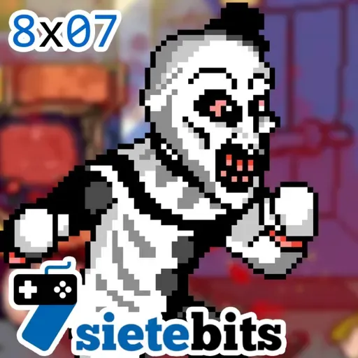 SieteBITS 8x05 | Análisis de Terrifier The Artcade game y actualidad de la semana