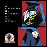 La Biblioteca del Multiverso: Zatanna: Abajo la sala con Javier Rodríguez